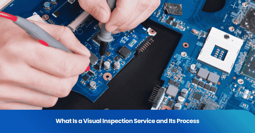 What Is a Visual Inspection Service and Its Process